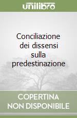 Conciliazione dei dissensi sulla predestinazione libro