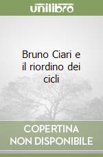 Bruno Ciari e il riordino dei cicli