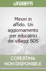 Minori in affido. Un aggiornamento per educatrici dei villaggi SOS libro