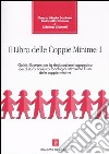 Il Libro delle coppie minime. Vol. 1: Guida illustrata per la rieducazione logopedica dei disturbi fonetico-fonologici attraverso l'uso delle coppie minime. libro