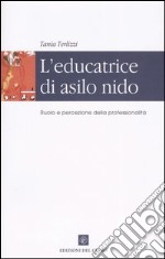 L'educatrice di asilo nido. Ruolo e percezione della professionalità