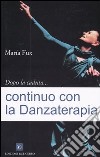 Dopo la caduta... continuo con la danzaterapia libro