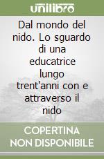 Dal mondo del nido. Lo sguardo di una educatrice lungo trent'anni con e attraverso il nido libro