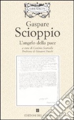 L'angelo della pace. Modi e regole per comporre il dissidio religioso tra cattolici e protestanti