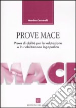 Prove Mace. Prove di abilità per la valutazione e la riabilitazione logopedica libro