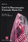 Cos'è la danzaterapia: il metodo María Fux. Intervista con Betina M. Bensignor libro