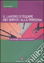 Il lavoro d'équipe nei servizi alla persona libro