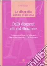 La disgrafia senza dislessia. Dalla diagnosi alla riabilitazione libro