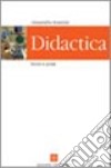 Didactica. Teorie e prassi libro
