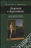 Angoscia e depressione. Coordinate teorico-cliniche nella prospettiva psicoanalitica libro di Racamier Paul-Claude Taccani Simona