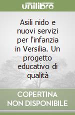 Asili nido e nuovi servizi per l'infanzia in Versilia. Un progetto educativo di qualità libro