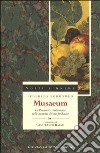 Musaeum. La Pinacoteca ambrosiana nelle memorie del suo fondatore libro di Borromeo Federico