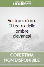 Sui troni d'oro. Il teatro delle ombre giavanesi libro