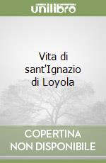 Vita di sant'Ignazio di Loyola libro