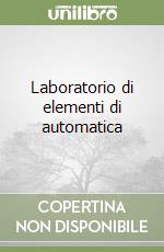 Laboratorio di elementi di automatica libro