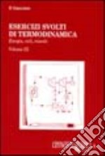 Esercizi svolti di termodinamica. Vol. 3: Energia, cicli, miscele libro