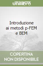 Introduzione ai metodi p-FEM e BEM