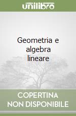 Geometria e algebra lineare libro