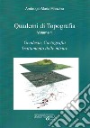 Quaderni di topografia. Vol. 1: Geodesia, cartografia, trattamento delle misure libro