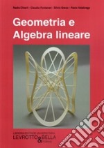 GEOMETRIA E ALGEBRA LINEARE (2° edizione) libro