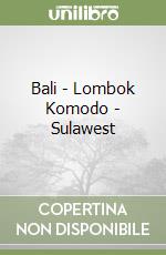 Bali - Lombok Komodo - Sulawest