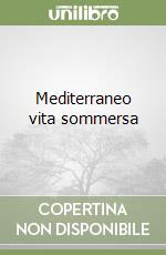 Mediterraneo vita sommersa