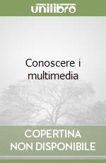 Conoscere i multimedia