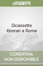 Diciassette itinerari a Roma libro