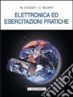 Elettronica ed esercitazioni pratiche. Per gli Ist. Professionali per l'industria e l'artigianato libro