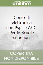 Corso di elettronica con Pspice A/D. Per le Scuole superiori (1)