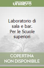 Laboratorio di sala e bar. Per le Scuole superiori (2) libro