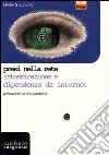 Presi nella rete. Intossicazione e dipendenza da Internet libro