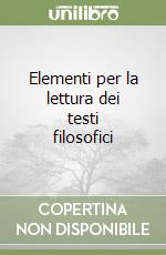 Elementi per la lettura dei testi filosofici