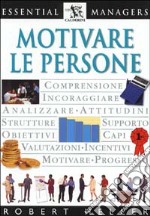 Motivare le persone libro