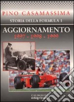 Storia della Formula 1. Aggiornamento 1997-1998-1999 libro