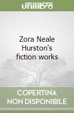 Zora Neale Hurston's fiction works libro