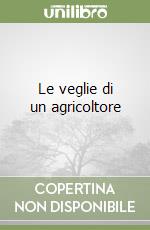 Le veglie di un agricoltore libro