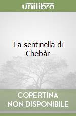 La sentinella di Chebàr libro