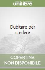 Dubitare per credere libro