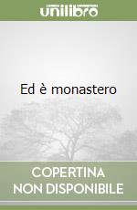 Ed è monastero libro