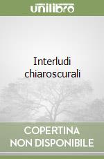 Interludi chiaroscurali libro