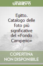 Egitto. Catalogo delle foto più significative del «Fondo Camperio» libro