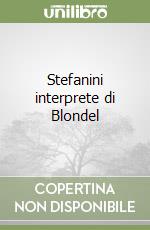 Stefanini interprete di Blondel