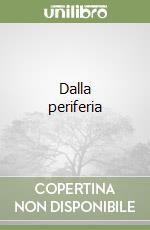 Dalla periferia libro