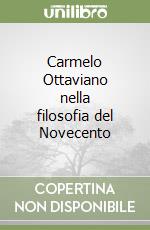 Carmelo Ottaviano nella filosofia del Novecento libro