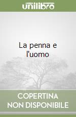 La penna e l'uomo