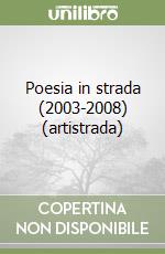 Poesia in strada (2003-2008) (artistrada) libro