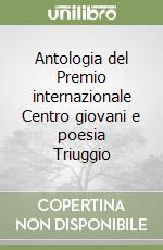 Antologia del Premio internazionale Centro giovani e poesia Triuggio libro