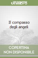 Il compasso degli angeli libro