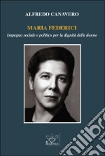 Maria Federici. Impegno sociale e politico per la dignità delle donne